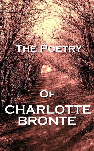 Poetry Of Charlotte Bronte