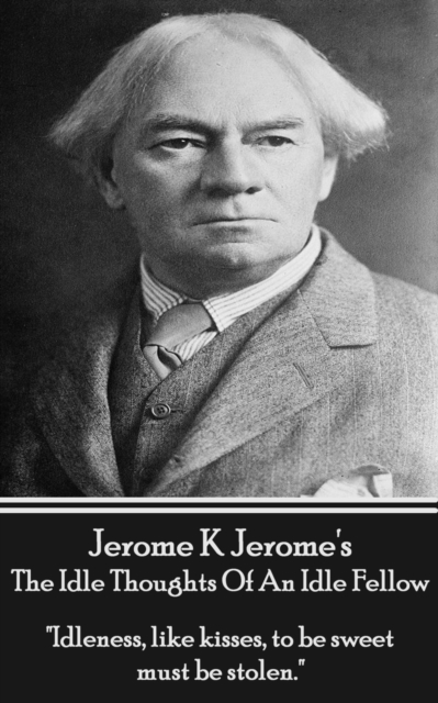 Book Cover for Idle Thoughts Of An Idle Fellow by Jerome   K. Jerome