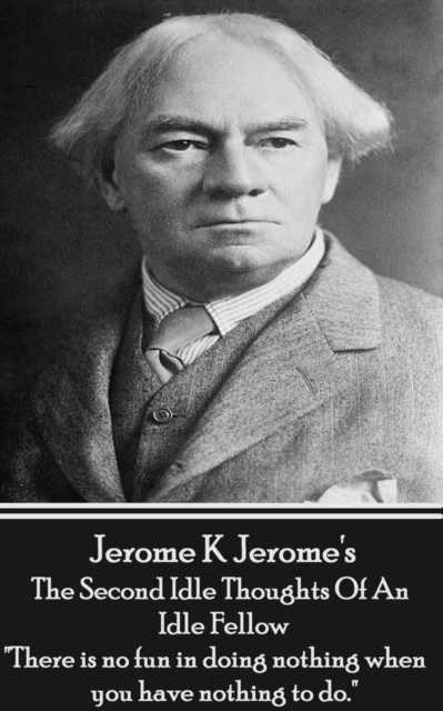 Book Cover for Second Idle Thoughts Of An Idle Fellow by Jerome   K. Jerome