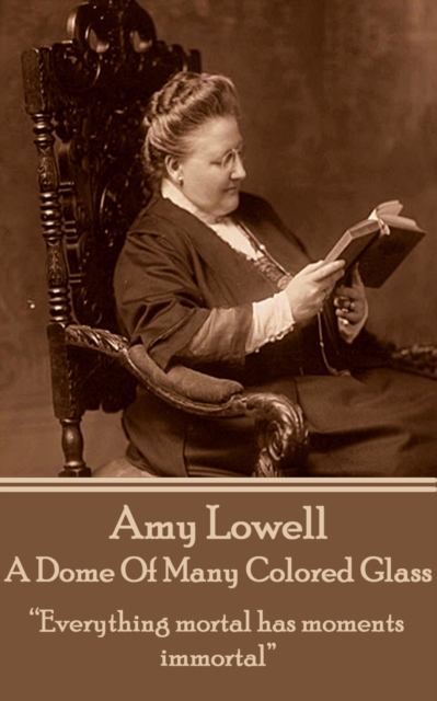 Book Cover for Dome Of Many Colored Glass by Amy  Lowell