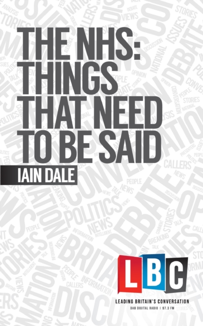 Book Cover for NHS: Things That Need To Be Said by Iain Dale