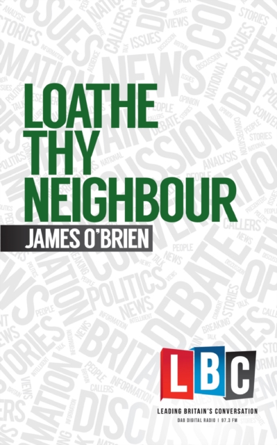 Book Cover for Loathe Thy Neighbour by James O'Brien