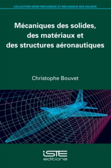 Book Cover for Mecaniques des solides, des materiaux et des structures aeronautiques by Christophe Bouvet