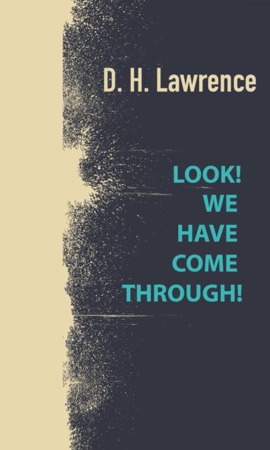 Book Cover for Look! We Have Come Through! by D. H. Lawrence