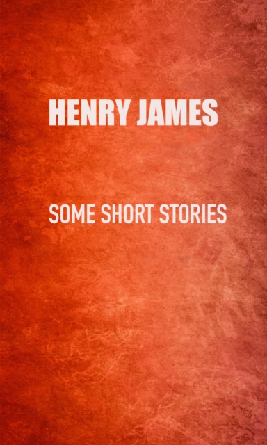 Book Cover for Some Short Stories by Henry James