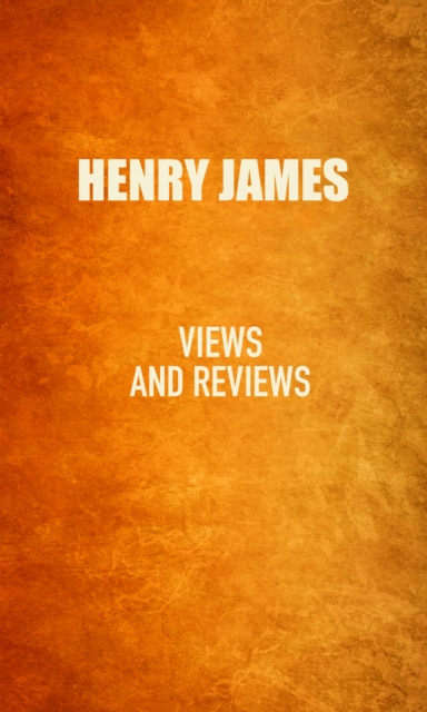 Book Cover for Views and Reviews by Henry James