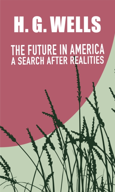 Book Cover for Future in America: a Search after Realities by H. G. Wells