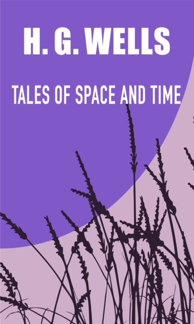 Book Cover for Tales of Space and Time by H. G. Wells