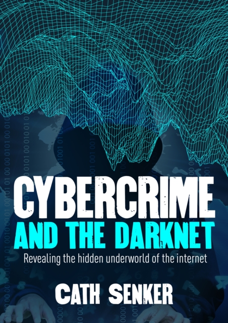 Book Cover for Cybercrime and the Darknet by Cath Senker