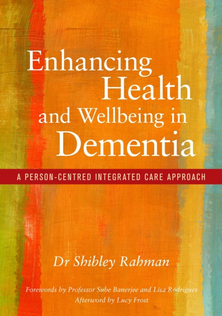 Book Cover for Enhancing Health and Wellbeing in Dementia by Shibley Rahman