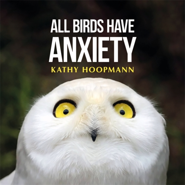 Book Cover for All Birds Have Anxiety by Kathy Hoopmann