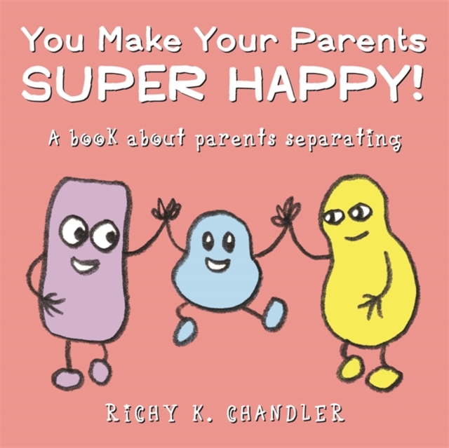 Book Cover for You Make Your Parents Super Happy! by Richy K. Chandler