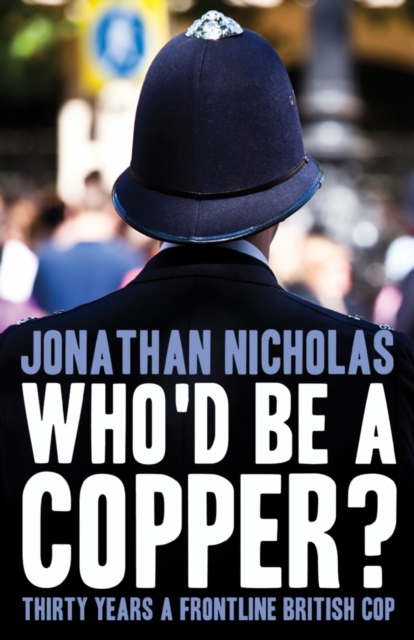 Book Cover for Who'd be a copper? by Jonathan Nicholas