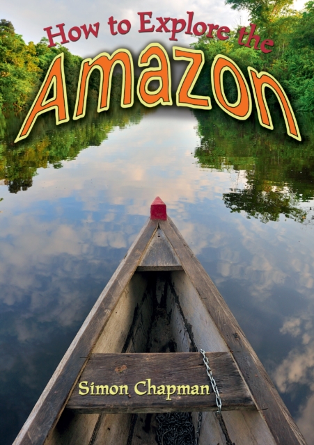 Book Cover for How to Explore the Amazon by Chapman, Simon