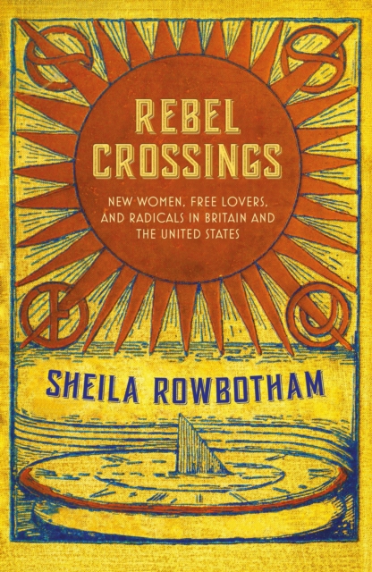 Book Cover for Rebel Crossings by Sheila Rowbotham