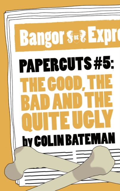 Book Cover for Papercuts 5: The Good, The Bad and the Quite Ugly by Bateman Colin Bateman
