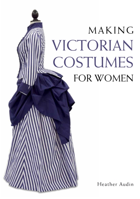 Book Cover for Making Victorian Costumes for Women by Audin, Heather