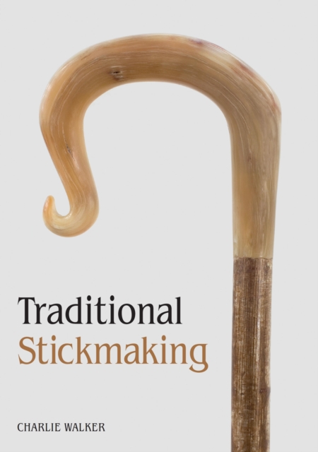 Book Cover for Traditional Stickmaking by Charlie Walker