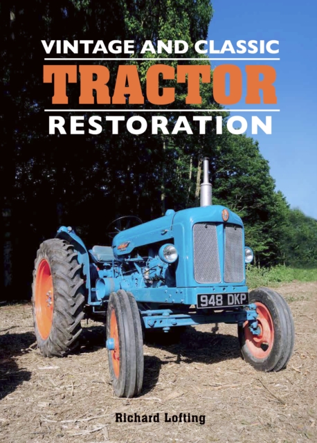 Book Cover for Vintage and Classic Tractor Restoration by Richard Lofting