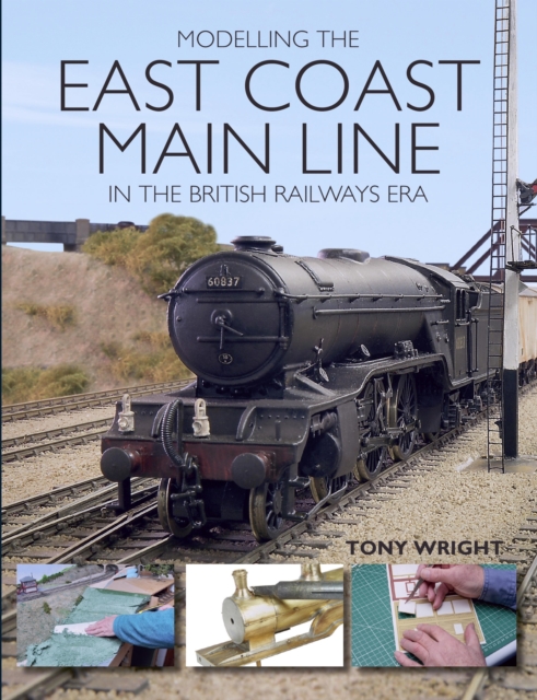 Book Cover for Modelling the East Coast Main Line in the British Railways Era by Tony Wright