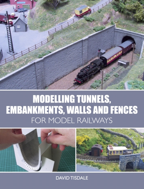 Book Cover for Modelling Tunnels, Embankments, Walls and Fences for Model Railways by David Tisdale