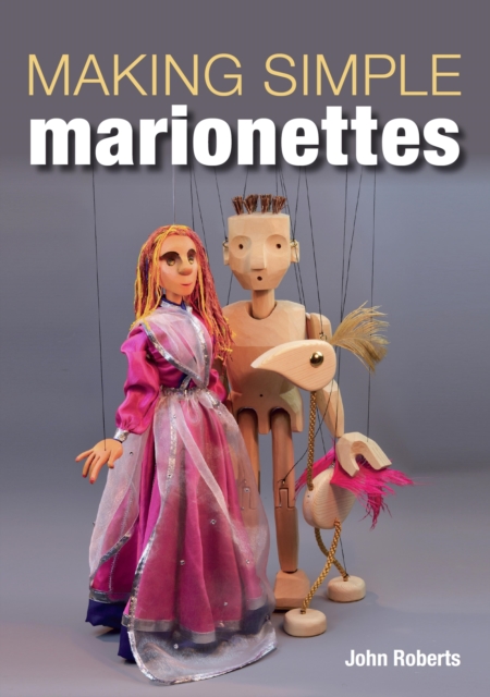 Book Cover for Making Simple Marionettes by John Roberts