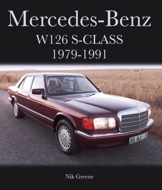 Book Cover for Mercedes-Benz W126 S-Class 1979-1991 by Greene, Nik