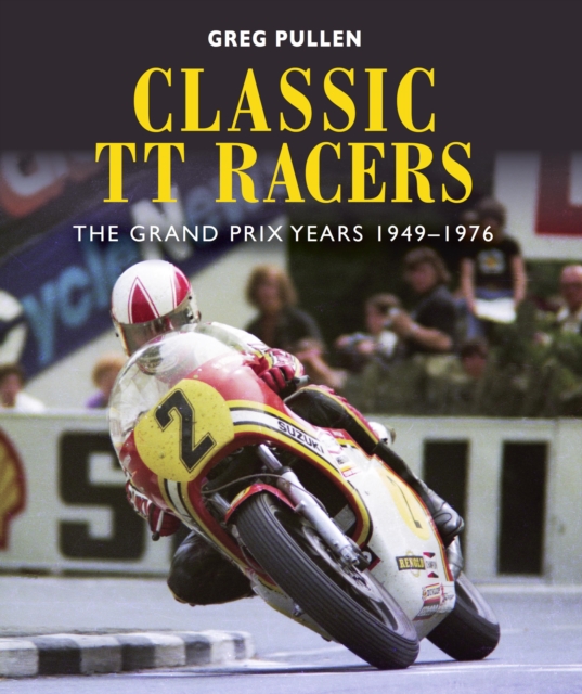 Book Cover for Classic TT Racers by Greg Pullen