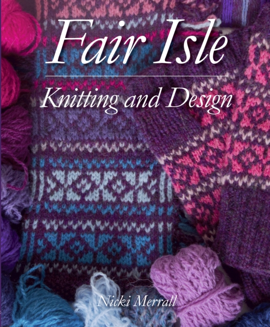 Book Cover for Fair Isle Knitting and Design by Nicki Merrall