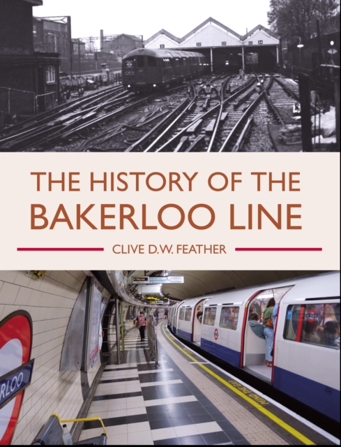 Book Cover for History of the Bakerloo Line by Clive D W Feather