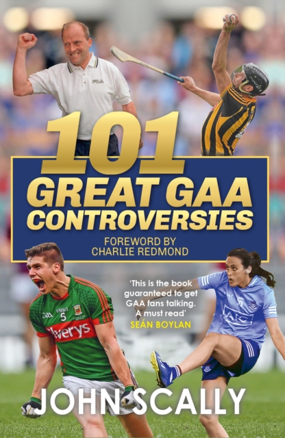 Book Cover for 101 Great GAA Controversies by John Scally