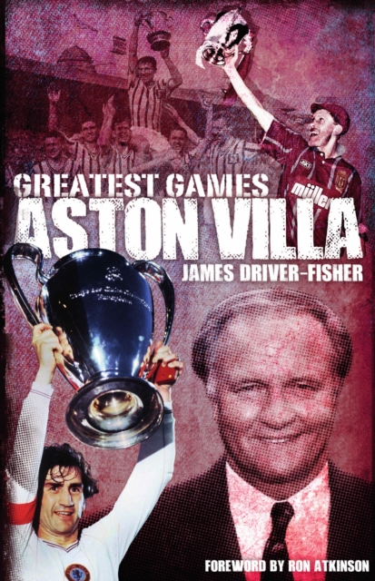 Book Cover for Aston Villa Greatest Games by Fisher, James