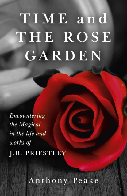 Book Cover for Time and The Rose Garden by Anthony Peake