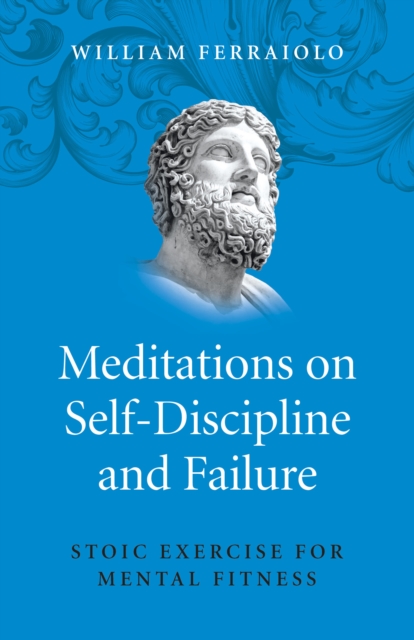 Book Cover for Meditations on Self-Discipline and Failure by William Ferraiolo