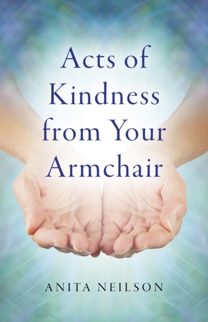 Book Cover for Acts of Kindness from Your Armchair by Anita Neilson