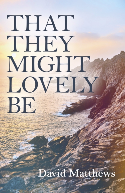 Book Cover for That They Might Lovely Be by Matthews, David