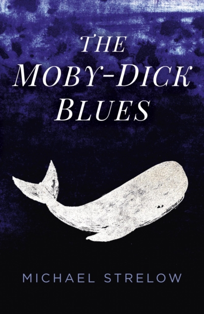 Book Cover for Moby-Dick Blues by Michael Strelow