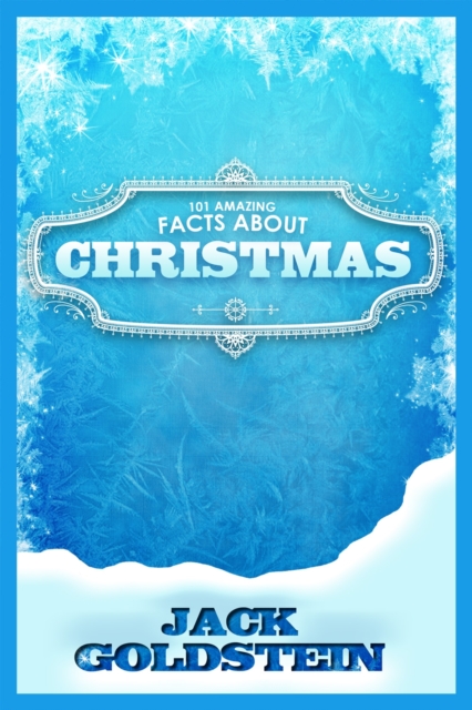 Book Cover for 101 Amazing Facts about Christmas by Jack Goldstein