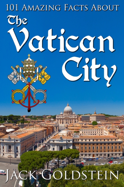 Book Cover for 101 Amazing Facts about the Vatican City by Jack Goldstein