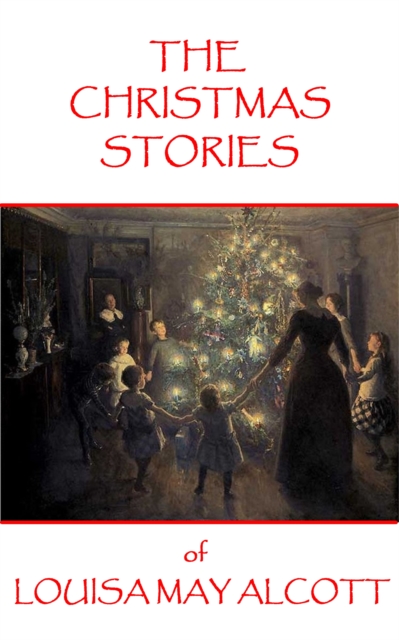 Christmas Stories of Louisa May Alcott