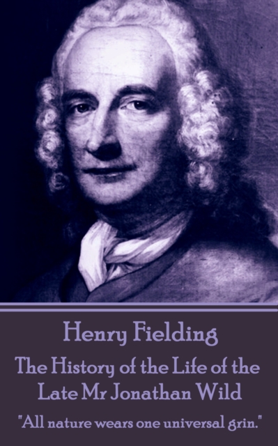 Book Cover for History of the Life of the Late Mr Jonathan Wild by Henry Fielding