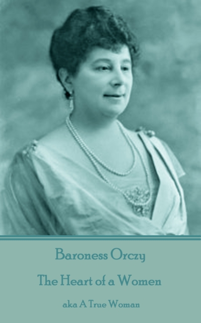 Book Cover for Heart of a Women by Baroness Orczy