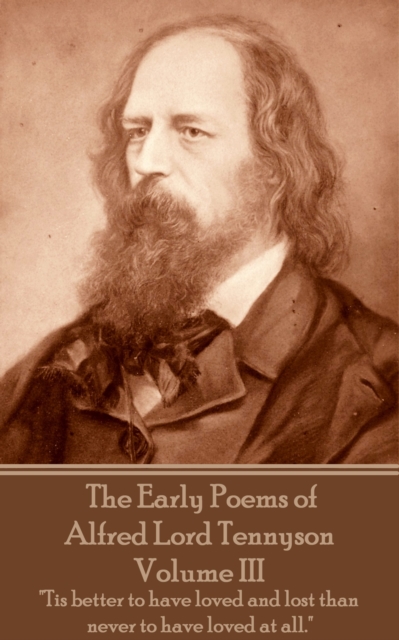 Book Cover for Early Poems of Alfred Lord Tennyson - Volume III by Alfred Lord Tennyson