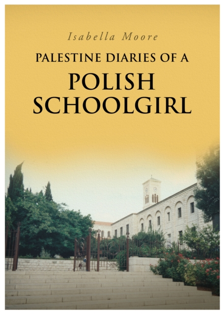 Book Cover for Palestine Diaries Of A Polish Schoolgirl by Isabella Moore