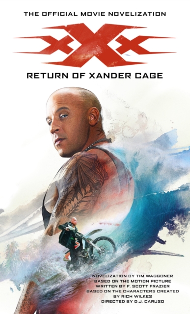 Book Cover for xXx: Return of Xander Cage - The Official Movie Novelization by Tim Waggoner