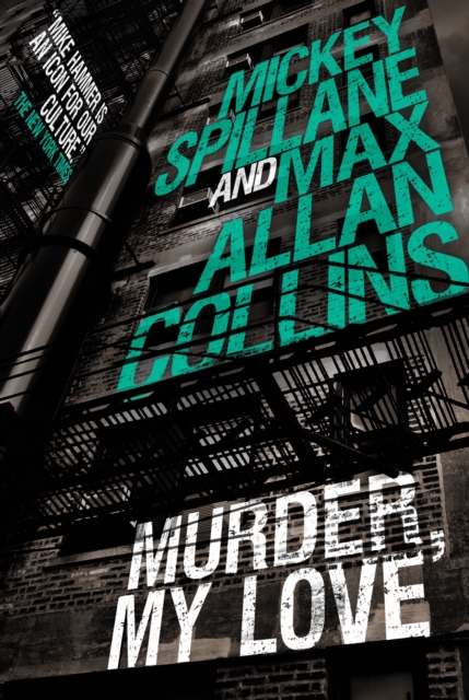 Book Cover for Mike Hammer: Murder, My Love by Max Allan Collins, Mickey Spillane