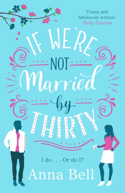 Book Cover for If We're Not Married by Thirty by Anna Bell