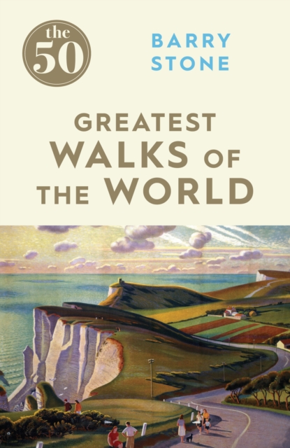 Book Cover for 50 Greatest Walks of the World by Barry Stone