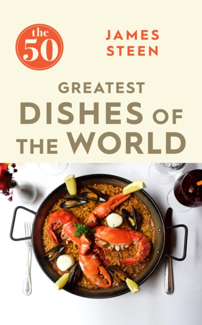 Book Cover for 50 Greatest Dishes of the World by James Steen