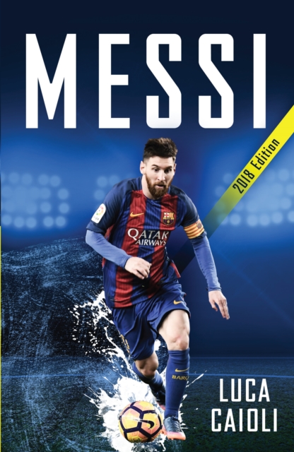 Book Cover for Messi - 2018 Updated Edition by Luca Caioli